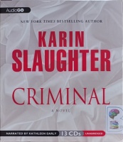 Criminal written by Karin Slaughter performed by Kathleen Early on Audio CD (Unabridged)